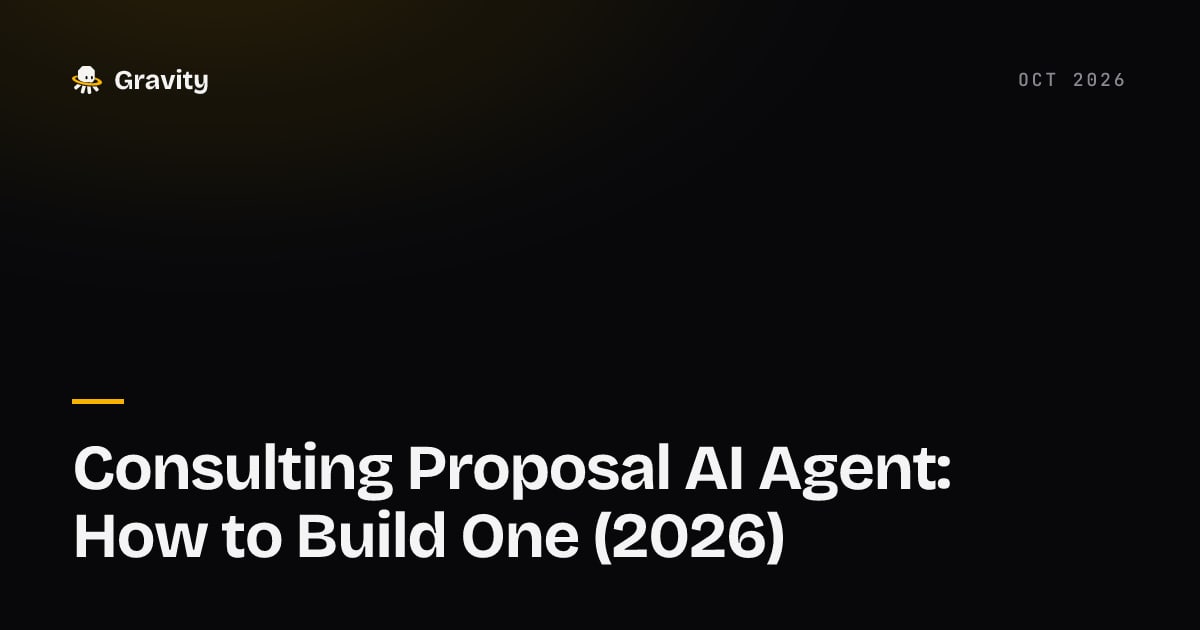 Cover card: consulting proposal AI agent, how to build one in 2026, Gravity blog