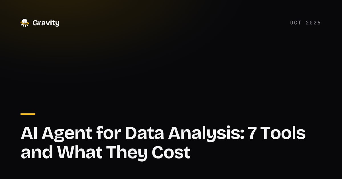 Cover card: AI agent for data analysis, seven tools and what they cost, Gravity blog