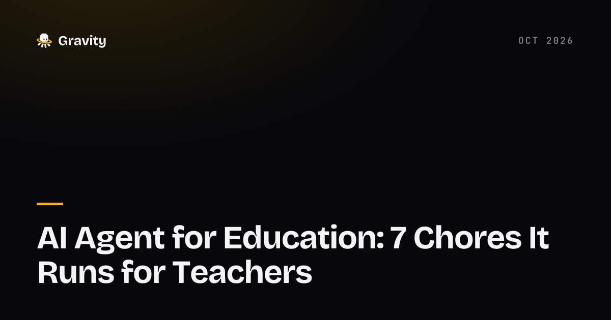 Typographic cover card reading AI agent for education, seven chores it runs for teachers, on the dark Gravity blog background.