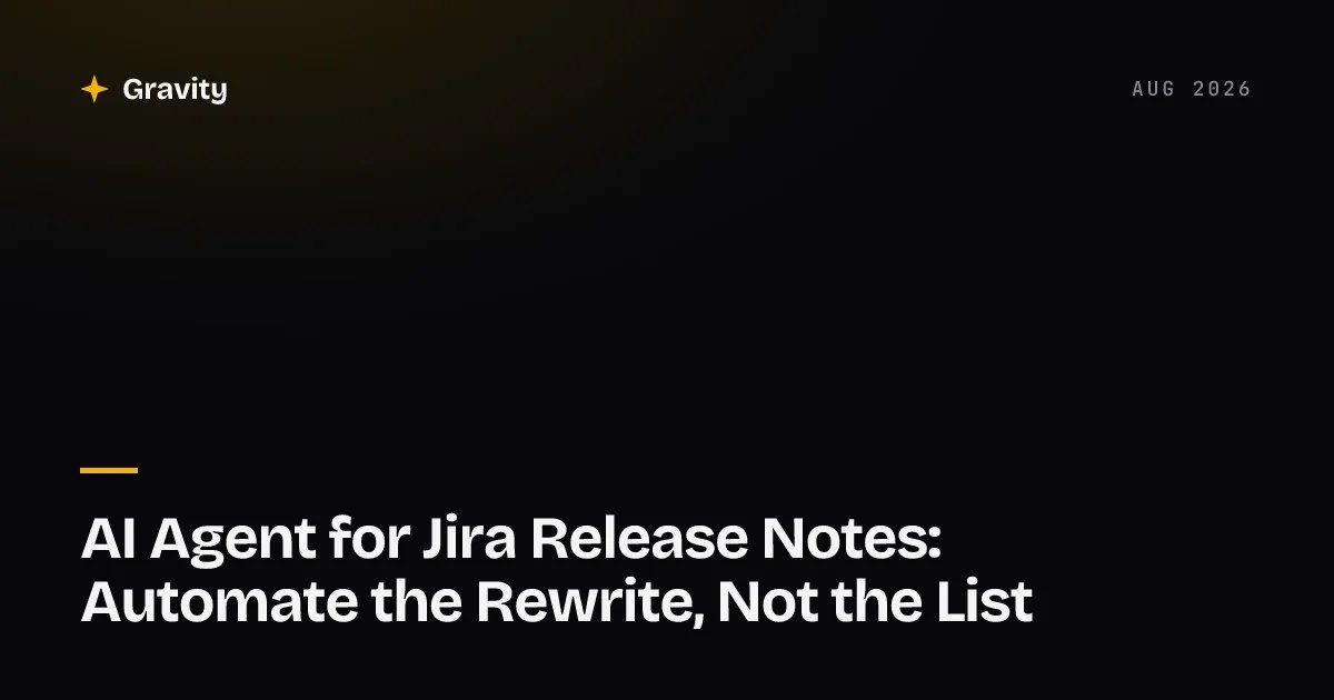 A Jira version's generated work-item list beside a rewritten, customer-facing release note grouped by outcome