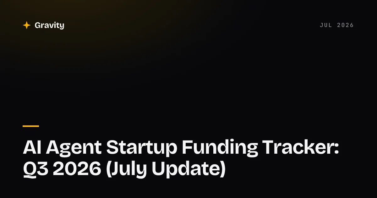 Cover card reading AI Agent Startup Funding Tracker: Q3 2026 (July Update)