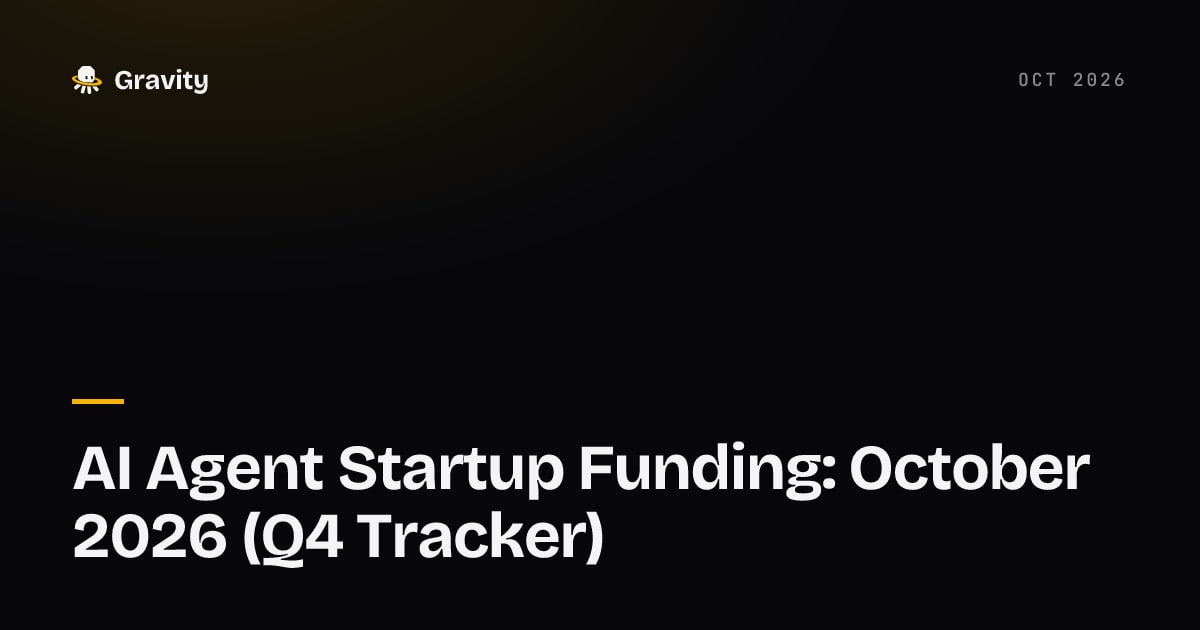 Typographic cover card reading AI Agent Startup Funding: October 2026 Q4 Tracker