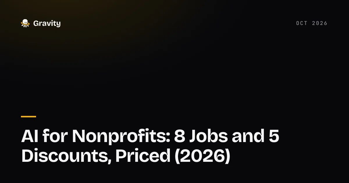 Typographic cover card on a dark background reading AI for Nonprofits: 8 Jobs and 5 Discounts, Priced (2026), under the Gravity wordmark