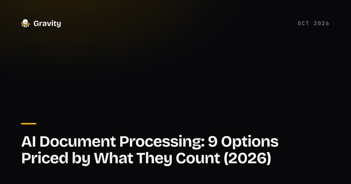 Cover card: AI document processing tools compared by the unit they bill in, pages, documents or workflow steps, Gravity blog