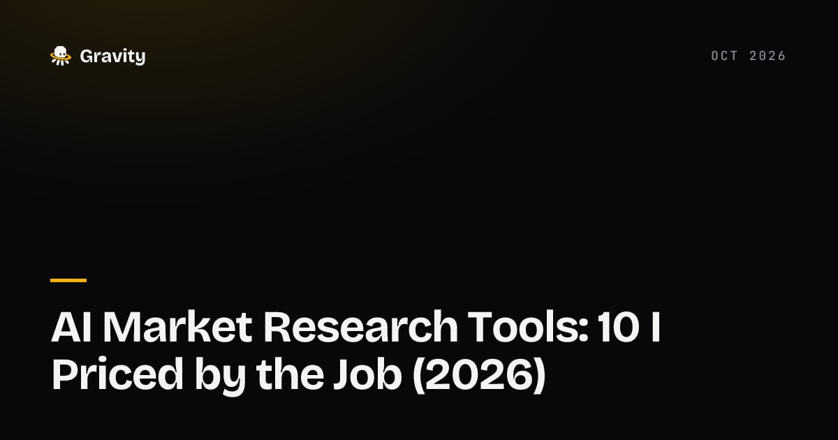 Cover card: AI market research tools priced job by job, Gravity blog