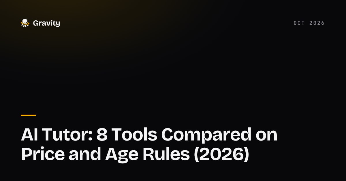 Cover card: AI tutor tools for families compared on price and age rules, Gravity blog
