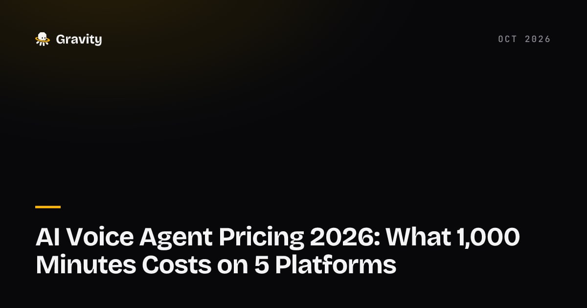 Cover card: AI voice agent pricing in 2026, what 1,000 minutes costs, Gravity blog