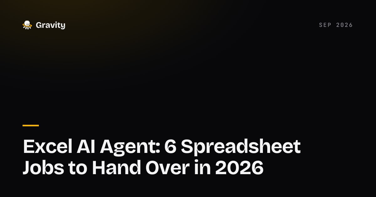 Cover card: Excel AI agent, six spreadsheet jobs to hand over in 2026, Gravity blog