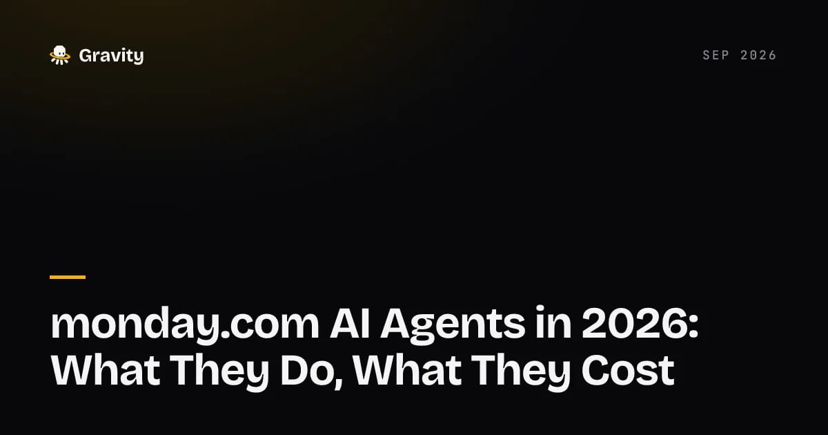 Cover card: monday.com AI agents in 2026, what they do and what they cost, Gravity blog