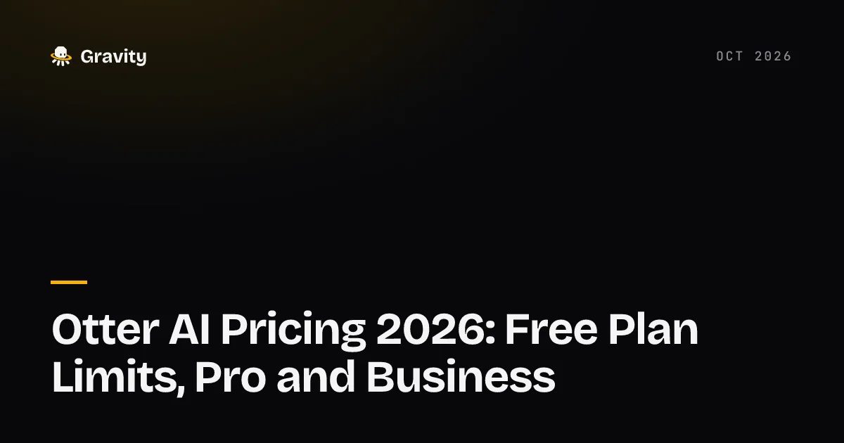 Typographic cover card reading Otter AI Pricing 2026: Free Plan Limits, Pro and Business on a dark background, with the Gravity wordmark in the corner.
