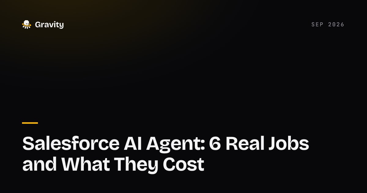 Cover card: Salesforce AI agent, six real jobs and what they cost, Gravity blog