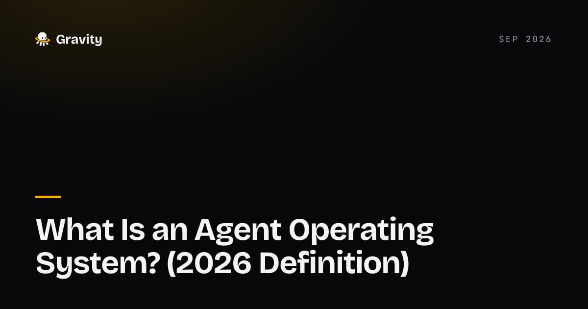 The words agent operating system set in heavy type on a dark card, with the Gravity wordmark in the corner